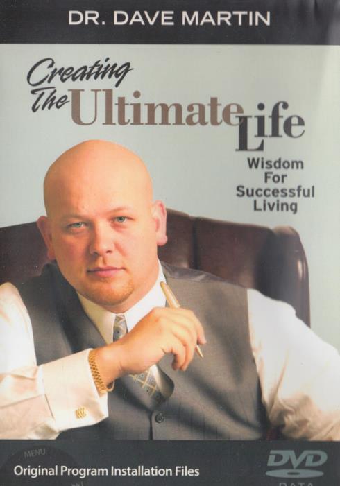Creating The Ultimate Life: Wisdom For Successful Living