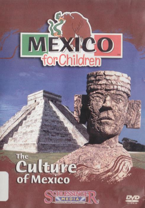 Mexico For Children: The Culture Of Mexico