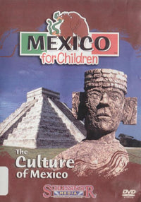 Mexico For Children: The Culture Of Mexico