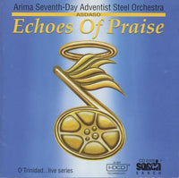 Arima Seventh-Day Adventist Steel Orchestra: Echoes Of Praise