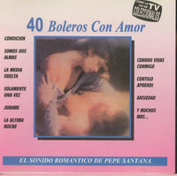 Pepe Santana: 40 Boleros Con Amor