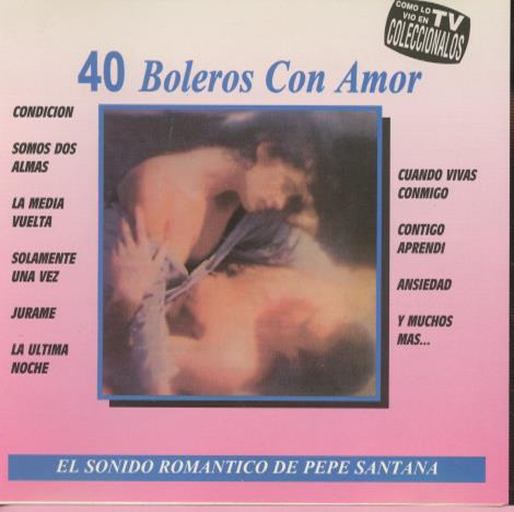 Pepe Santana: 40 Boleros Con Amor