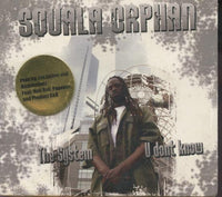 Squala Orphan: The System / U Don't Know