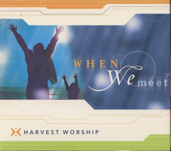 Harvest Worship: When We Meet