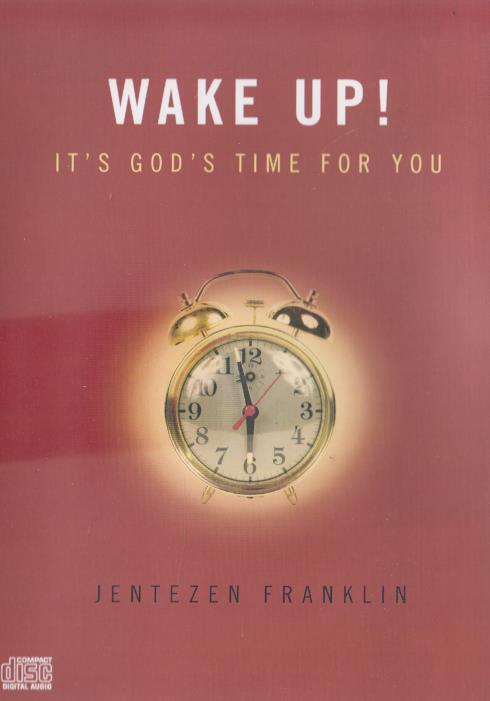 Wake Up! It's God's Time For You By Jentezen Franklin