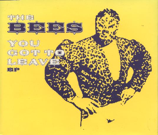The Bees: You Got To Leave EP