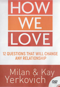 How We Love: 12 Questions That Will Change Any Relationship