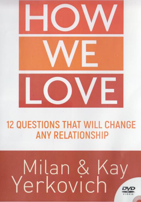 How We Love: 12 Questions That Will Change Any Relationship