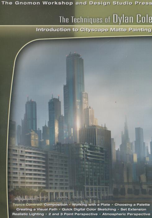 The Techniques Of Dylan Cole: Introduction To Cityscape Matte Painting