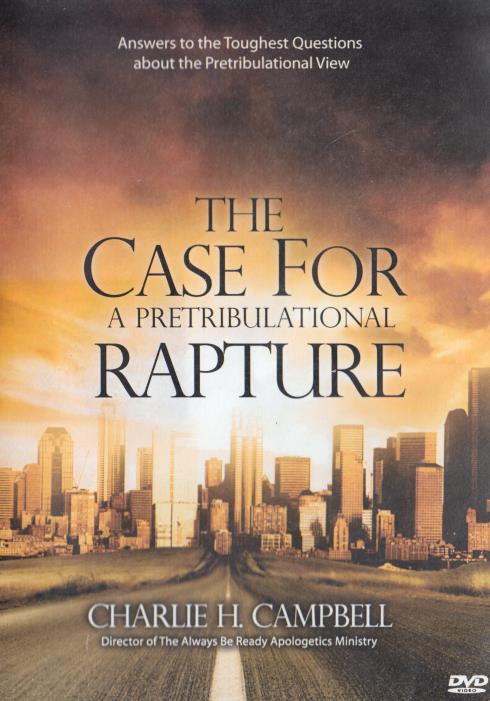 The Case For A Pretribulational Rapture