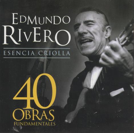 Edmundo Rivero: Esencia Criolla: 40 Obras Fundamentales Disc 1