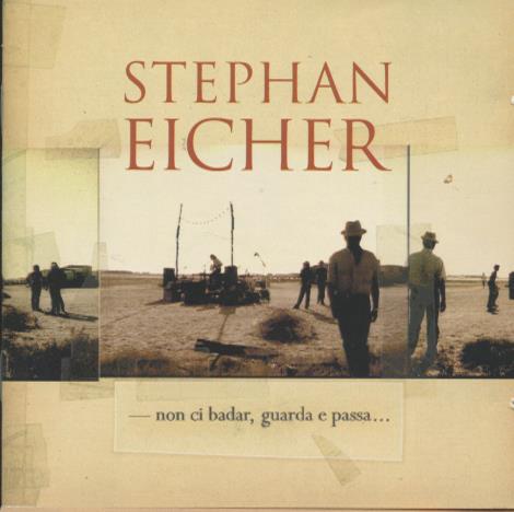 Stephan Eicher: Non Ci Badar, Guarda E Passa... 2-Disc Set