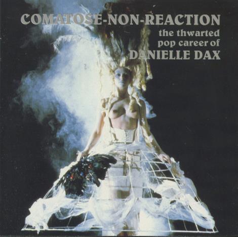 Danielle Dax: Comatose-Non-Reaction: The Thwarted Pop Career Of Danielle Dax 2-Disc Set