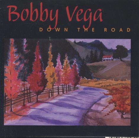 Bobby Vega: Down The Road