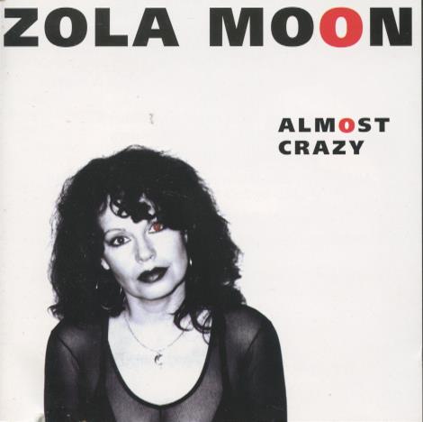 Zola Moon: Almost Crazy