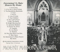 Mount Madonna Choir: Determined To Make Heaven My Home