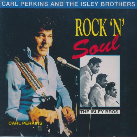 Carl Perkins & The Isley Brothers: Rock 'N' Soul
