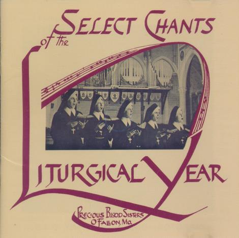 Sisters Of The Most Precious Blood: Select Chants Of The Liturgical Year