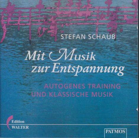 Stefan Schaub: Mit Musik Zur Entspannung - NeverDieMedia