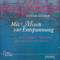 Stefan Schaub: Mit Musik Zur Entspannung - NeverDieMedia