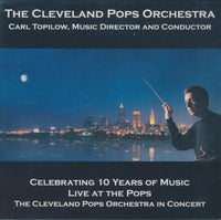 The Cleveland Pops Orchestra: Celebrating 10 Years Of Music: Live At The Pops