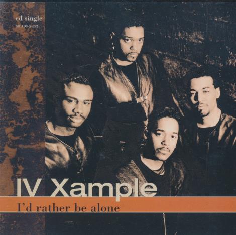 IV Xample: I'd Rather Be Alone
