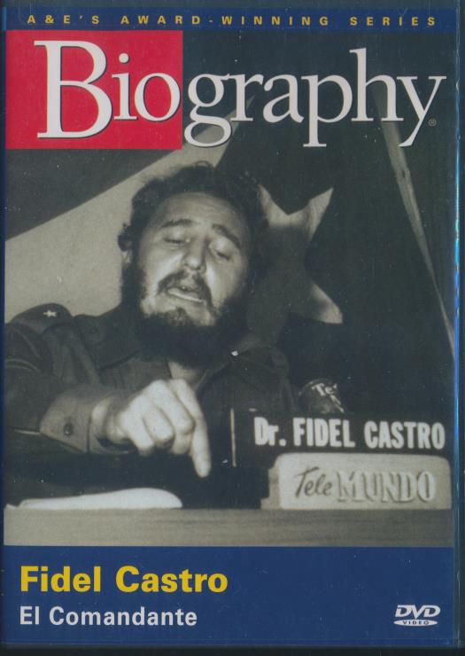 Biography: Fidel Castro: El Comandante