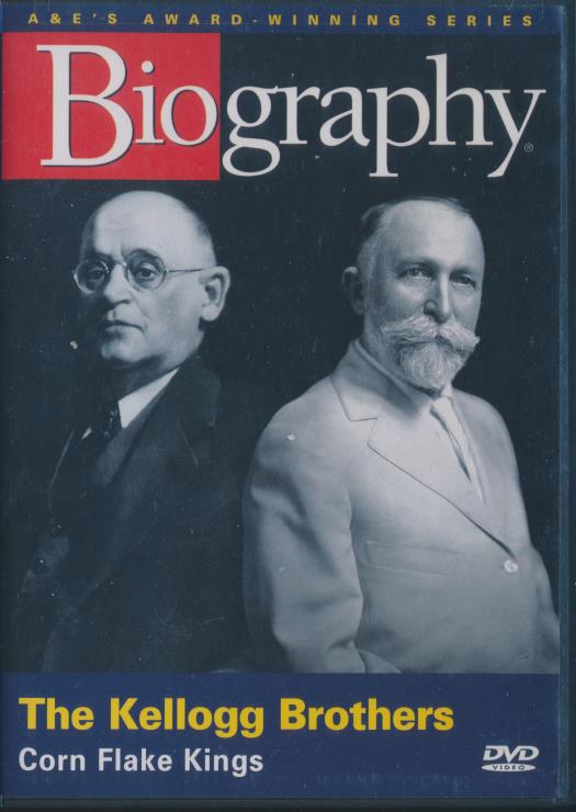 Biography: The Kellogg Brothers: Corn Flake Kings