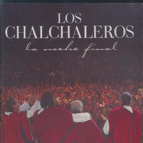 Los Chalchaleros: La Noche Final
