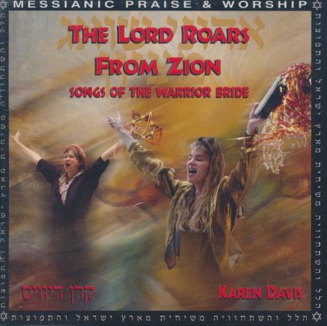 Karen Davis: The Lord Roars From Zion: Songs Of The Warrior Bride