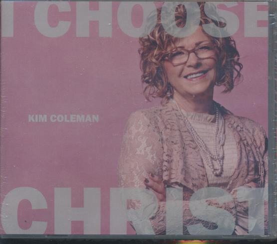 Kim Coleman: I Choose Christ