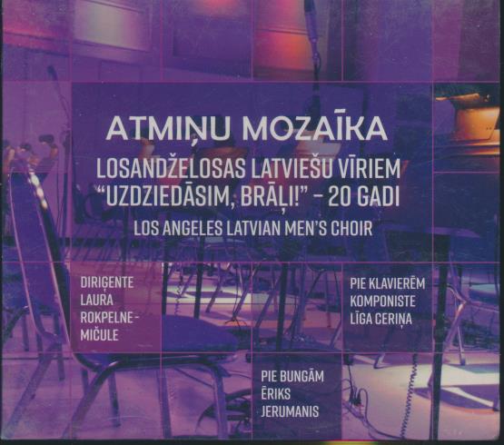 Los Angeles Latvian Men's Choir: Atminu Mozaika
