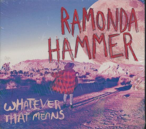 Ramonda Hammer: Whatever That Means