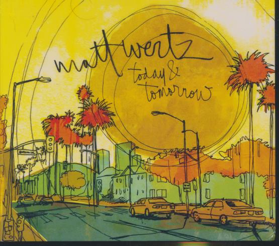 Matt Wertz: Today & Tomorrow