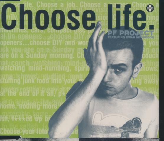 PF Project Featuring Ewan McGregor: Choose Life