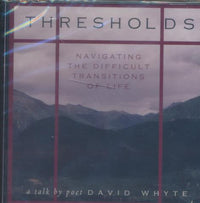David Whyte: Thresholds: Navigating The Difficult Transitions Of Life 2-Disc Set w/ Cracked Case