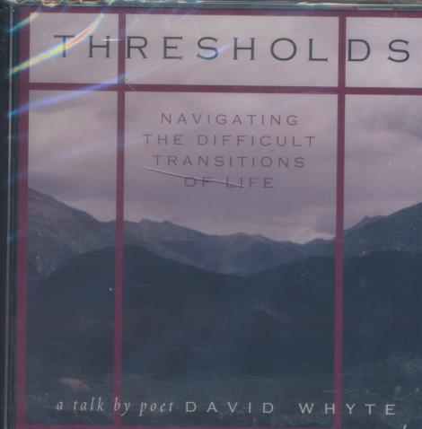 David Whyte: Thresholds: Navigating The Difficult Transitions Of Life 2-Disc Set w/ Cracked Case