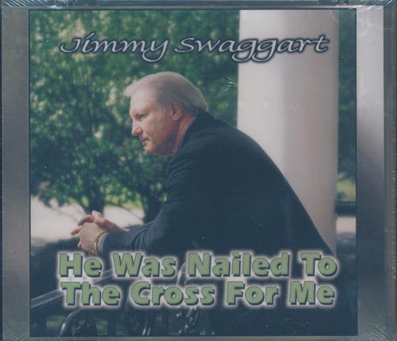 Jimmy Swaggart: He Was Nailed To The Cross For Me