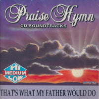 Praise Hymn: That's What My Father Would Do
