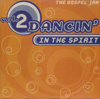 The Gospel Jam: Dancin' In The Spirit Vol. 2