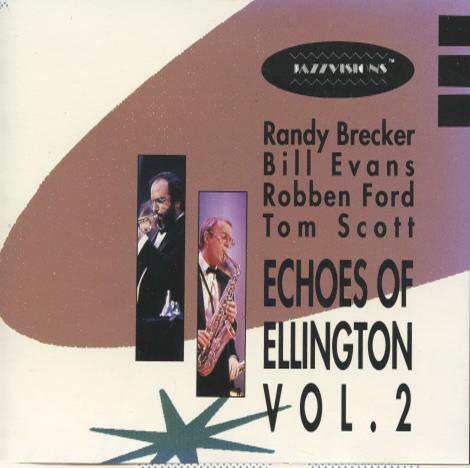 Randy Brecker / Bill Evans / Robben Ford / Tom Scott: Echoes Of Ellington Vol. 2