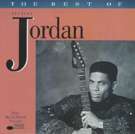 Stanley Jordan: The Best Of Stanley Jordan