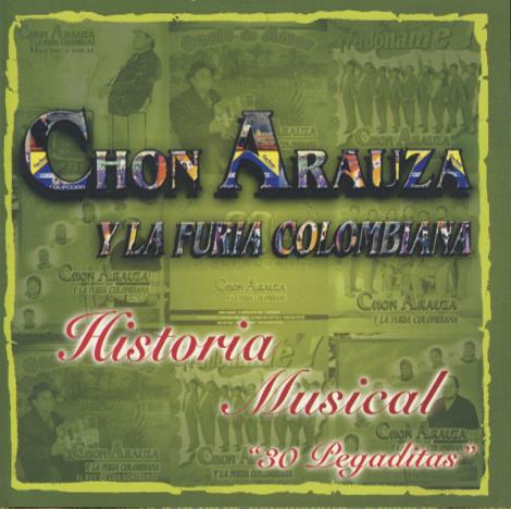 Chon Arauza Y La Furia Colombiana: Historia Musical: 30 Pegaditas
