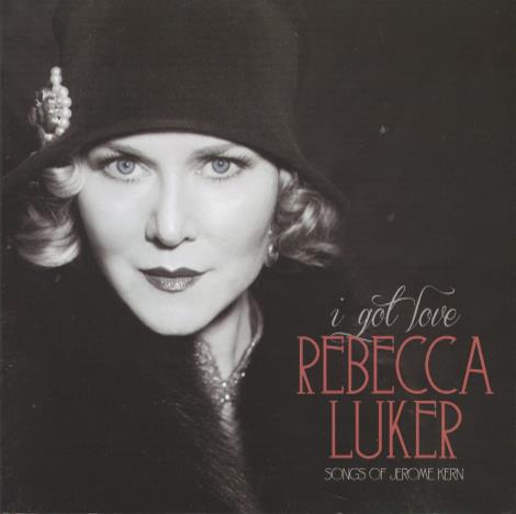 Rebecca Luker: I Got Love: Songs Of Jerome Kern