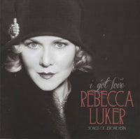 Rebecca Luker: I Got Love: Songs Of Jerome Kern
