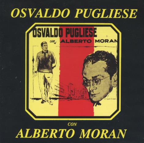 Osvaldo Pugliese: Con Alberto Moran