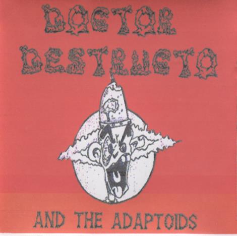 Doctor Destructo And The Adaptoids: 1999 Demo