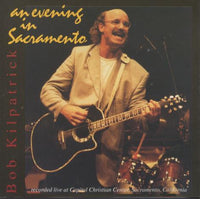 Bob Kilpatrick: An Evening In Sacramento