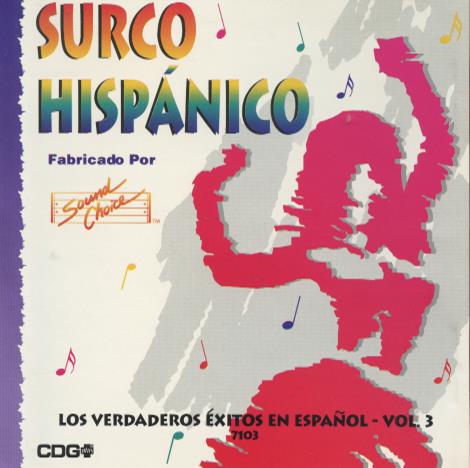 Sound Choice CDG Plus Karaoke: Surco Hispanico: Los Verdaderos Exitos En Espanol Vol. 3