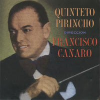 Quinteto Pirincho: Direccion: Francisco Canaro